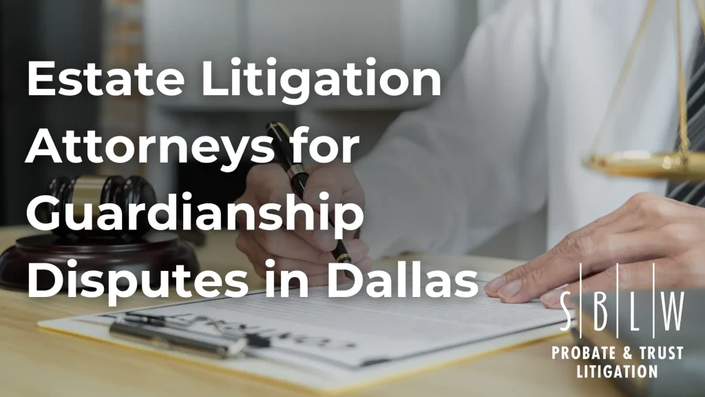Estate Litigation Attorneys for Guardianship Disputes in Dallas Image