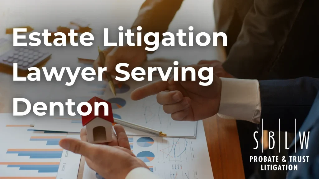 Estate Litigation Lawyer Serving Denton Image