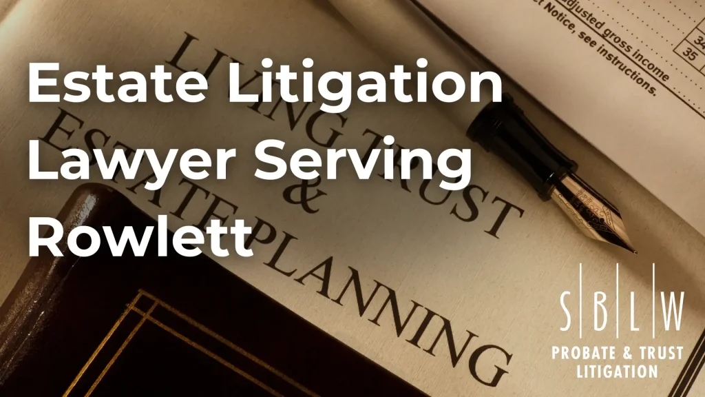 Estate Litigation Lawyer Serving Rowlett Image