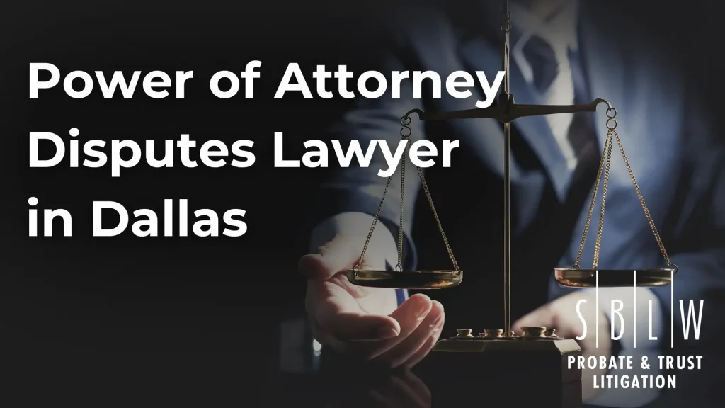 Power of Attorney Disputes Lawyer in Dallas Image